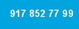 917 852 77 99 917 852 77 99